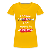 I Am Not Complaining T-Shirt - sun yellow