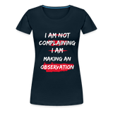 I Am Not Complaining T-Shirt - deep navy