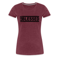 Out Here Being Blessed Premium T-Shirt - heather burgundy