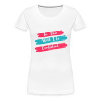 In This will I be Confident Premium T-Shirt - white